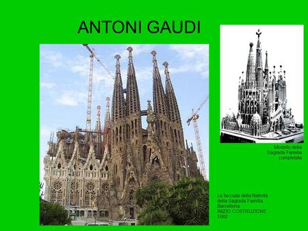 ANTONI GAUDI Modello della Sagrada Familia completata