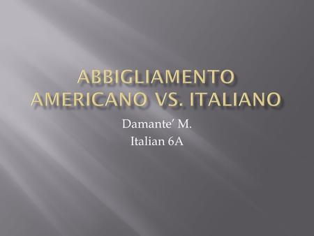 Abbigliamento americano vs. italiano