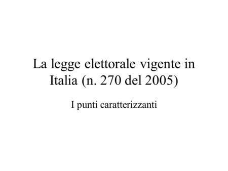 La legge elettorale vigente in Italia (n. 270 del 2005)