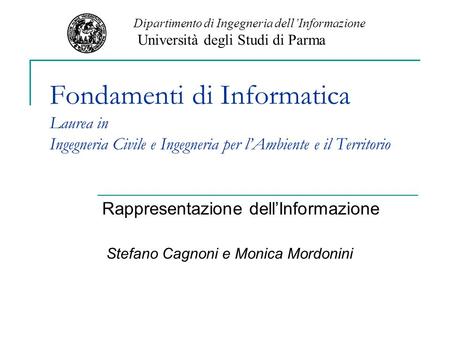 Rappresentazione dell’Informazione Stefano Cagnoni e Monica Mordonini