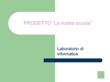 PROGETTO “La nostra scuola”