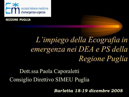 Dott.ssa Paola Caporaletti Consiglio Direttivo SIMEU Puglia