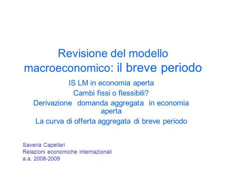 Revisione del modello macroeconomico: il breve periodo