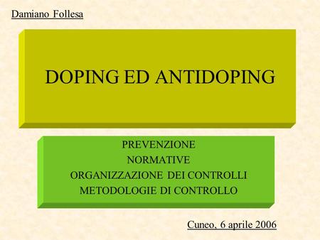 DOPING ED ANTIDOPING Damiano Follesa PREVENZIONE NORMATIVE