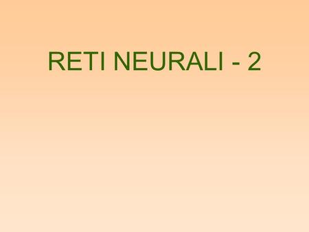 RETI NEURALI - 2.