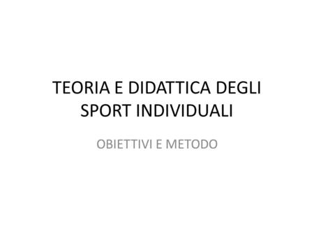 TEORIA E DIDATTICA DEGLI SPORT INDIVIDUALI