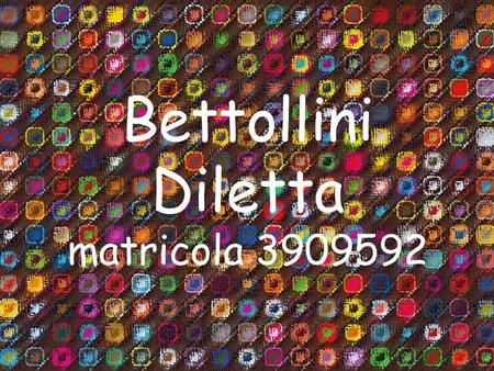 Bettollini Diletta matricola