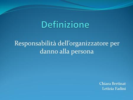 Responsabilità dell’organizzatore per danno alla persona Chiara Bertinat Letizia Fadini.
