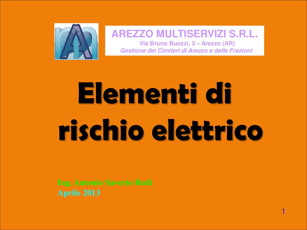 AREZZO MULTISERVIZI S.R.L. Elementi di rischio elettrico ppt