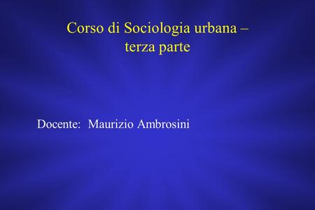 Corso di Sociologia urbana – terza parte