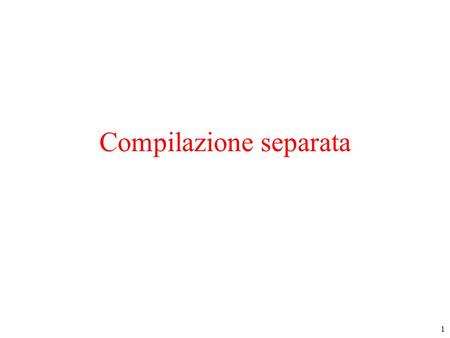 Compilazione separata