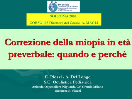 Correzione della miopia in età preverbale: quando e perchè