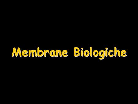 Membrane Biologiche.
