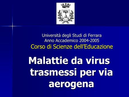 Malattie da virus trasmessi per via aerogena