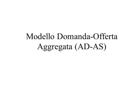 Modello Domanda-Offerta Aggregata (AD-AS)