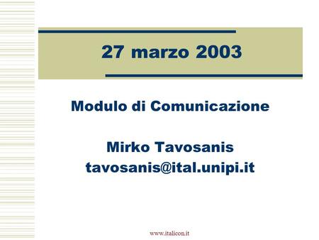 27 marzo 2003 Modulo di Comunicazione Mirko Tavosanis
