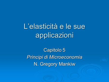 L’elasticità e le sue applicazioni