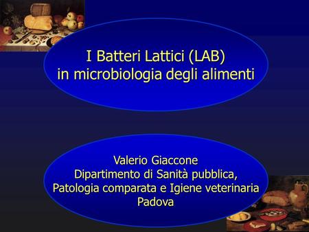 I Batteri Lattici (LAB) in microbiologia degli alimenti