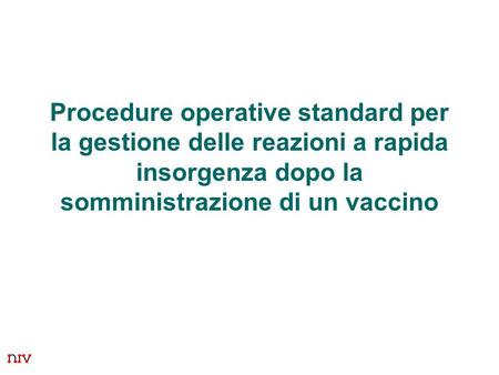 Procedure operative standard per la gestione delle reazioni a rapida insorgenza dopo la somministrazione di un vaccino.