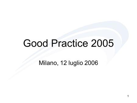 1 Good Practice 2005 Milano, 12 luglio 2006. 2 LA RICERCA.