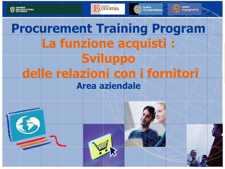 Procurement Training Program La funzione acquisti : Sviluppo delle relazioni con i fornitori Area aziendale.