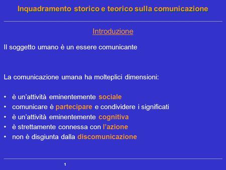 Introduzione Il soggetto umano è un essere comunicante