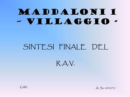 MADDALONI 1 – VILLAGGIO -
