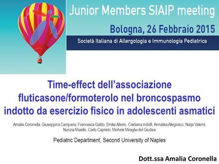 Time-effect dell’associazione fluticasone/formoterolo nel broncospasmo indotto da esercizio fisico in adolescenti asmatici Amalia Coronella, Giuseppina.