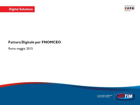 Fattura Digitale per FNOMCEO Roma maggio 2015. Informazioni introduttive In questa presentazione viene illustrato il percorso per acquistare il servizio.