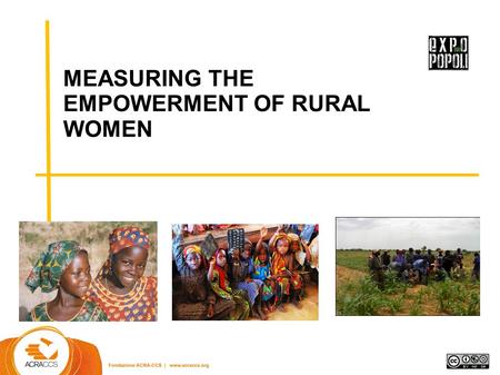 MEASURING THE EMPOWERMENT OF RURAL WOMEN. - the use of food resources Premessadei casi analisi ll fattore interno incide sul cambiamento in maniera decisiva.