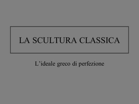 L’ideale greco di perfezione