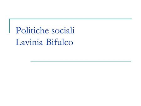 Politiche sociali Lavinia Bifulco. Anmbiguità Attivazione e individualizzazione Il discorso europeo sull’attivazione I modelli di attivazione: universalistici,