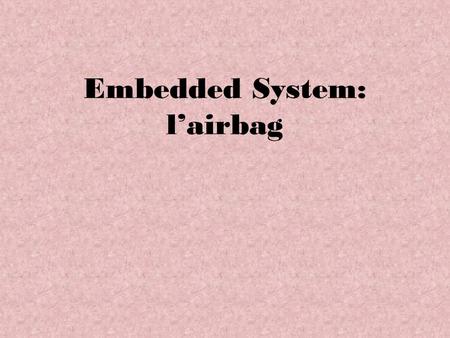 Embedded System: l’airbag