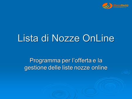 Lista di Nozze OnLine Programma per l’offerta e la gestione delle liste nozze online.