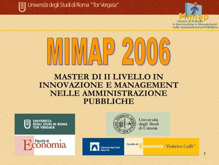 MIMAP 2006 MASTER DI II LIVELLO IN INNOVAZIONE E MANAGEMENT NELLE AMMINISTRAZIONE PUBBLICHE.