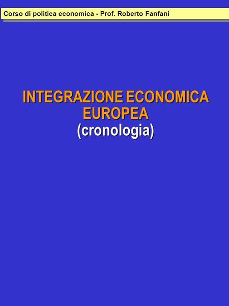 INTEGRAZIONE ECONOMICA EUROPEA (cronologia)
