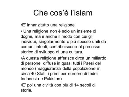 Che cos’è l’islam E’ innanzitutto una religione.