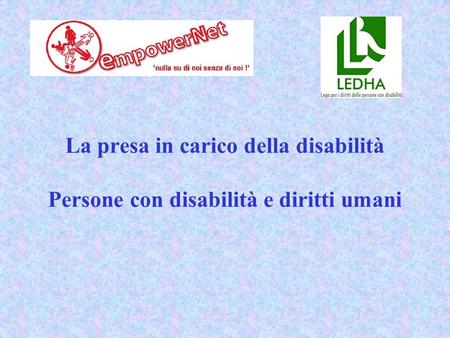La presa in carico della disabilità Persone con disabilità e diritti umani.