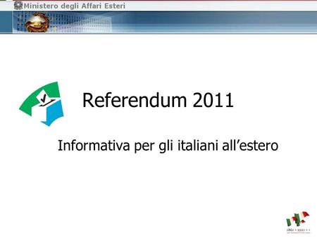 Referendum 2011 Informativa per gli italiani all’estero.
