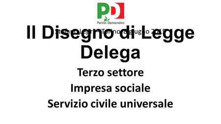 Il Disegno di Legge Delega Terzo settore Impresa sociale Servizio civile universale Stefano Lepri – Torino, 8 giugno 2015.