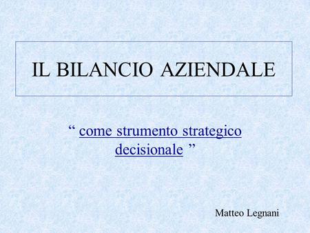 “ come strumento strategico decisionale ”