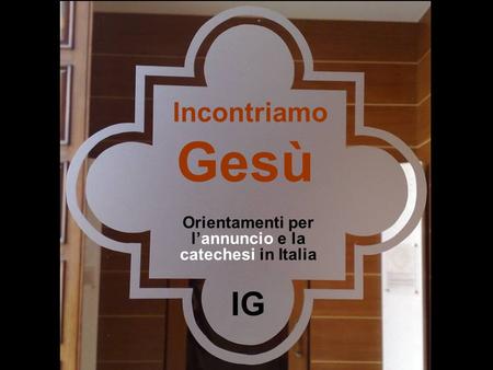 Orientamenti per l’annuncio e la catechesi in Italia IG
