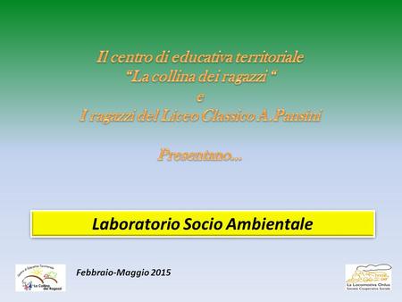 Laboratorio Socio Ambientale Febbraio-Maggio 2015.