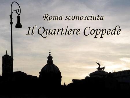 Roma sconosciuta Il Quartiere Coppedè.
