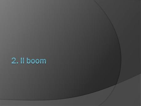 Il boom  Una nuova accelerazione del progresso USA, Europa e Giappone.