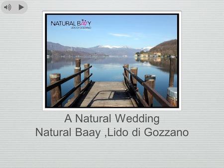 A Natural Wedding Natural Baay ,Lido di Gozzano