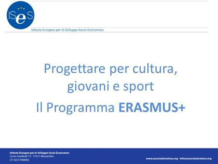 Progettare per cultura, giovani e sport Il Programma ERASMUS+