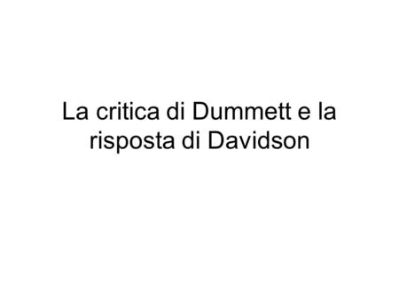 La critica di Dummett e la risposta di Davidson
