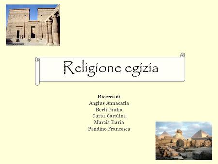 Religione egizia Ricerca di Angius Annacarla Berli Giulia
