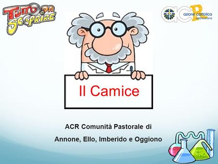 ACR Comunità Pastorale di Annone, Ello, Imberido e Oggiono Il Camice.